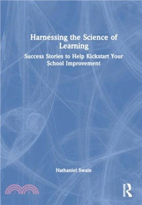 Harnessing the Science of Learning：Success Stories to Help Kickstart Your School Improvement