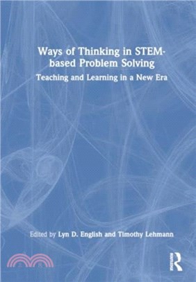 Ways of Thinking in STEM-based Problem Solving：Teaching and Learning in a New Era