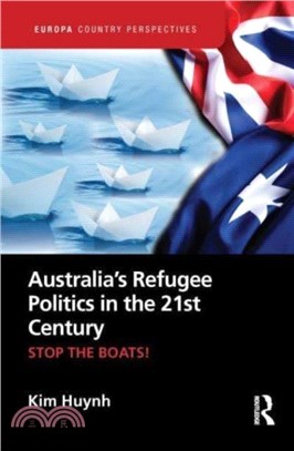 Australia's Refugee Politics in the 21st Century：STOP THE BOATS!