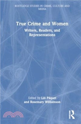 True Crime and Women：Writers, Readers, and Representations