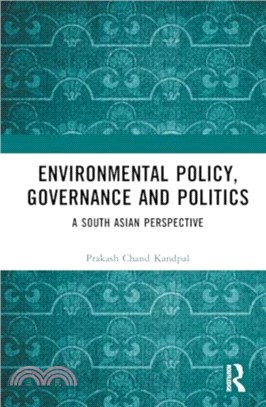Environmental Policy, Governance and Politics：A South Asian Perspective