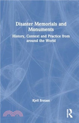 Disaster Memorials and Monuments：History, Context and Practice from around the World