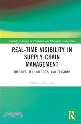 Real-Time Visibility in Supply Chain Management：Theories, Technologies, and Tensions