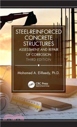 Steel-Reinforced Concrete Structures: Assessment and Repair of Corrosion, Third Edition