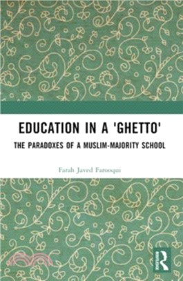 Education in a 'Ghetto'：The Paradoxes of a Muslim-Majority School