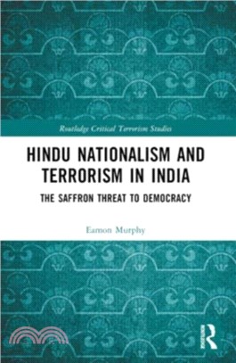 Hindu Nationalism and Terrorism in India：The Saffron Threat to Democracy