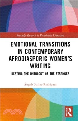 Emotional Transitions in Contemporary Afrodiasporic Women's Writing：Defying the Ontology of the Stranger