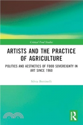 Artists and the Practice of Agriculture：Politics and Aesthetics of Food Sovereignty in Art since 1960