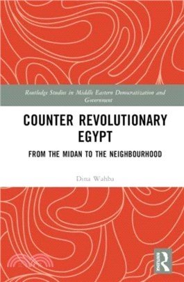 Counter Revolutionary Egypt: From the Midan to the Neighbourhood