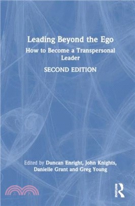 Leading Beyond the Ego：How to Become a Transpersonal Leader
