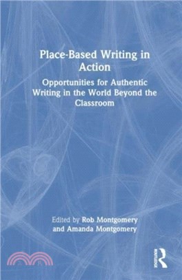 Place-Based Writing in Action：Opportunities for Authentic Writing in the World Beyond the Classroom