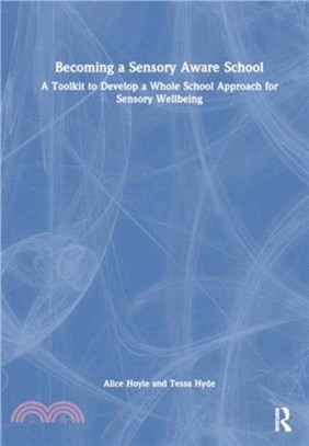 Becoming a Sensory Aware School：A Toolkit to Develop a Whole School Approach for Sensory Wellbeing