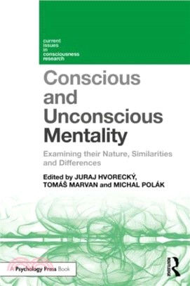 Conscious and Unconscious Mentality：Examining their Nature, Similarities and Differences