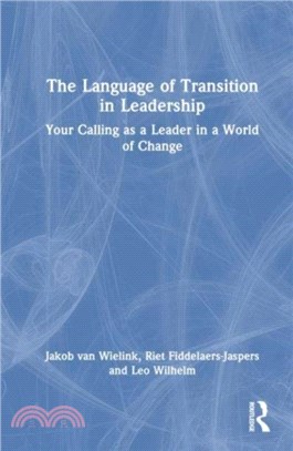 The Language of Transition in Leadership: Your Calling as a Leader in a World of Change