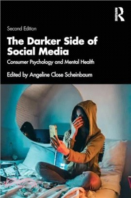 The Darker Side of Social Media：Consumer Psychology and Mental Health