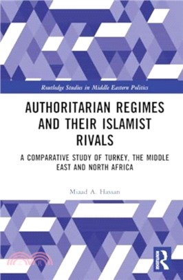 Authoritarian Regimes and their Islamist Rivals：A Comparative Study of Turkey, the Middle East and North Africa