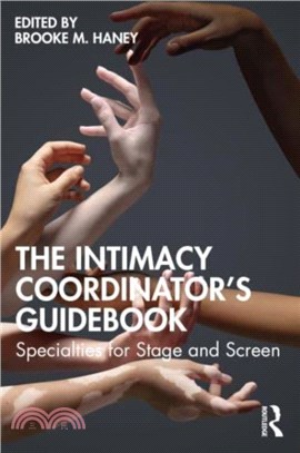 The Intimacy Coordinator's Guidebook：Specialties for Stage and Screen