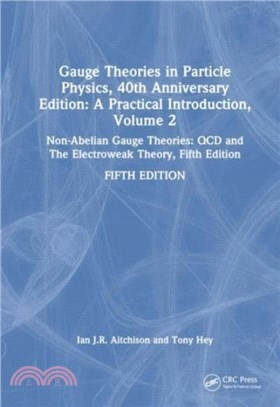 Gauge Theories in Particle Physics, 40th Anniversary Edition: A Practical Introduction, Volume 2：Non-Abelian Gauge Theories: QCD and The Electroweak Theory, Fifth Edition