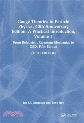 Gauge Theories in Particle Physics, 40th Anniversary Edition: A Practical Introduction, Volume 1：From Relativistic Quantum Mechanics to QED, Fifth Edition