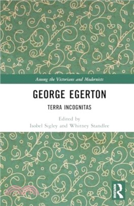 George Egerton：Terra Incognitas