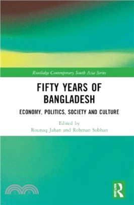 Fifty Years of Bangladesh：Economy, Politics, Society and Culture