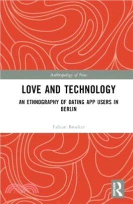 Love and Technology：An Ethnography of Dating App Users in Berlin