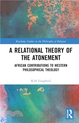 A Relational Theory of the Atonement: African Contributions to Western Philosophical Theology