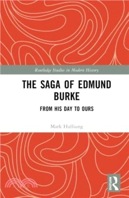 The Saga of Edmund Burke: From His Day to Ours