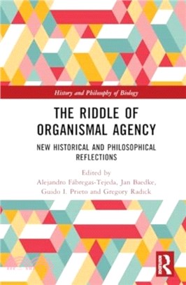 The Riddle of Organismal Agency：New Historical and Philosophical Reflections
