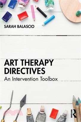 Art Therapy Directives: An Intervention Toolbox