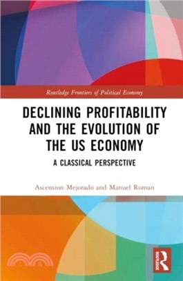 Declining Profitability and the Evolution of the Us Economy: A Classical Perspective