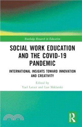 Social Work Education and the COVID-19 Pandemic：International Insights toward Innovation and Creativity