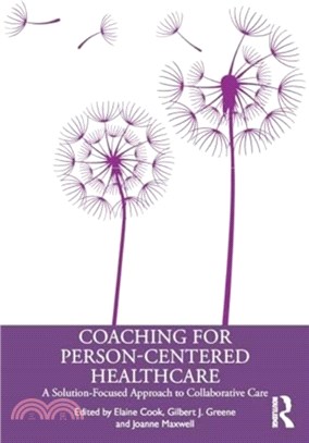 Coaching for Person-Centered Healthcare：A Solution-Focused Approach to Collaborative Care