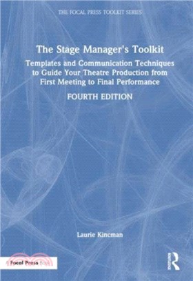 The Stage Manager's Toolkit：Templates and Communication Techniques to Guide Your Theatre Production from First Meeting to Final Performance