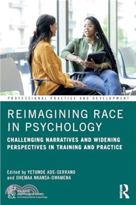 Reimagining Race in Psychology：Challenging Narratives and Widening Perspectives in Training and Practice