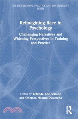 Reimagining Race in Psychology：Challenging Narratives and Widening Perspectives in Training and Practice