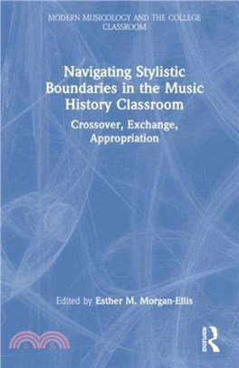 Navigating Stylistic Boundaries in the Music History Classroom：Crossover, Exchange, Appropriation