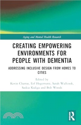 Creating Empowering Environments for People with Dementia：Addressing Inclusive Design from Homes to Cities