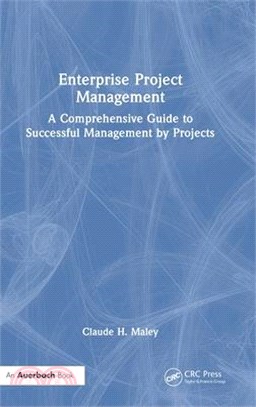 Enterprise Project Management: A Comprehensive Guide to Successful Management by Projects