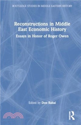 Reconstructions in Middle East Economic History：Essays in Honor of Roger Owen