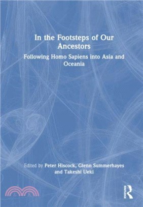 In the Footsteps of Our Ancestors：Following Homo Sapiens into Asia and Oceania