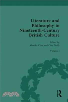Literature and Philosophy in Nineteenth-Century British Culture：Volume I: Literature and Philosophy of the Romantic Period