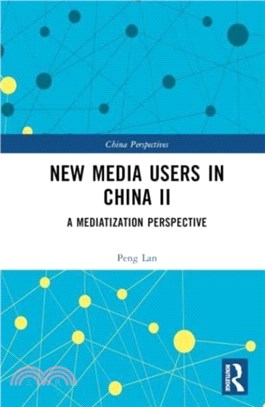 New Media Users in China II: A Mediatization Perspective