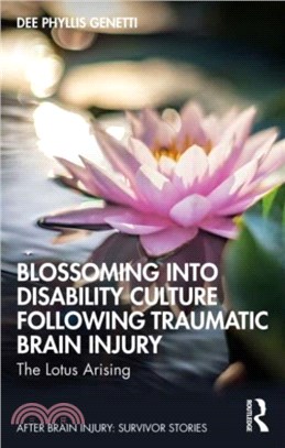 Blossoming Into Disability Culture Following Traumatic Brain Injury：The Lotus Arising