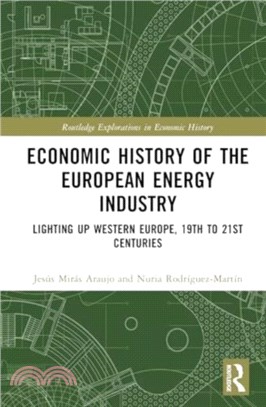 Economic History of the European Energy Industry：Lighting up Western Europe, 19th to 21st centuries