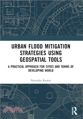 Urban Flood Mitigation Strategies Using Geo Spatial Tools：A Practical Approach for Cities and Towns of Developing World