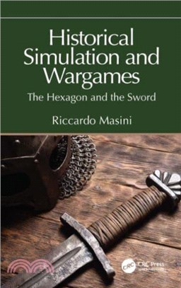 Historical Simulation and Wargames：The Hexagon and the Sword