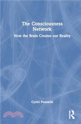 The Consciousness Network：How the Brain Creates our Reality