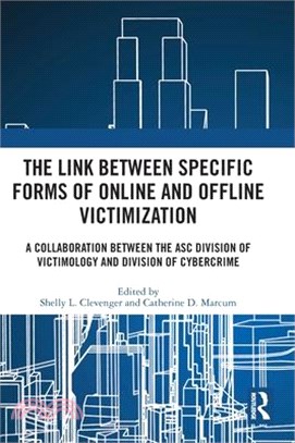 The Link Between Specific Forms of Online and Offline Victimization: A Collaboration Between the Asc Division of Victimology and Division of Cybercrim