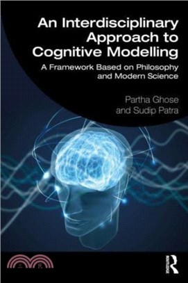 An Interdisciplinary Approach to Cognitive Modelling：A Framework Based on Philosophy and Modern Science